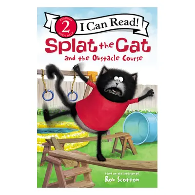 "Splat the Cat and the Obstacle Course" - "" ("Scotton Rob")