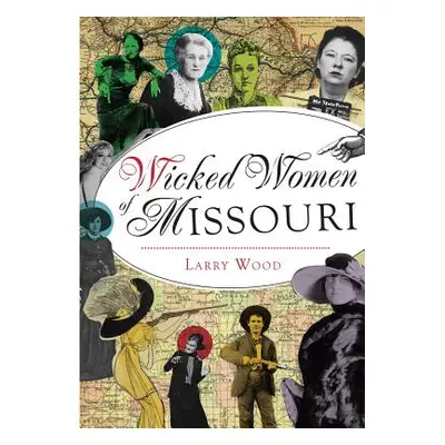 "Wicked Women of Missouri" - "" ("Wood Larry")