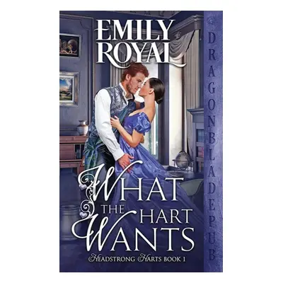 "What the Hart Wants" - "" ("Royal Emily")