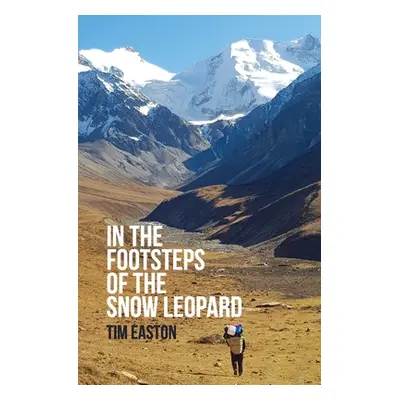 "In the footsteps of the Snow Leopard" - "" ("Easton Tim")