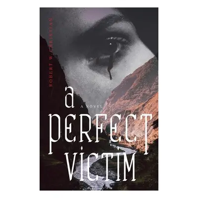 "A Perfect Victim" - "" ("Christian Robert W.")