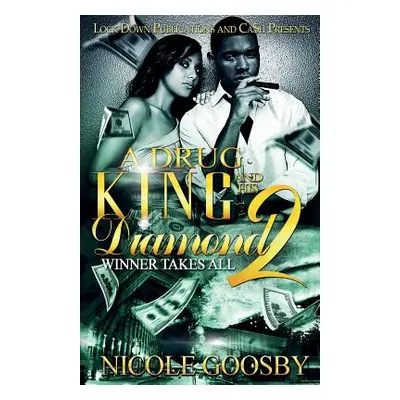 "A Drug King and His Diamond 2: Winner Takes All" - "" ("Goosby Nicole")