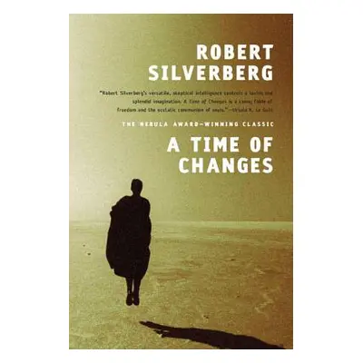 "A Time of Changes" - "" ("Silverberg Robert")