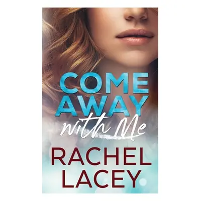 "Come Away with Me" - "" ("Lacey Rachel")