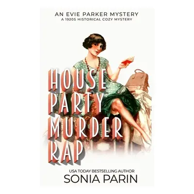 "House Party Murder Rap: 1920s Historical Cozy Mystery" - "" ("Parin Sonia")