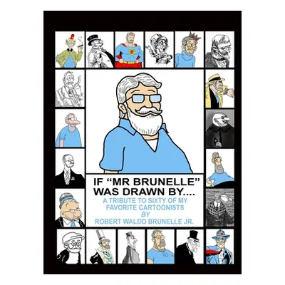 "If Mr. Brunelle Were Drawn By..." - "" ("Brunelle Robert Waldo Jr.")