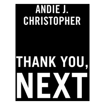 "Thank You, Next" - "" ("Christopher Andie J.")