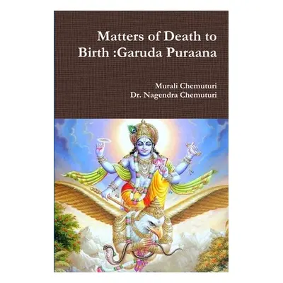 "Matters of Death to Birth: Garuda Puraana" - "" ("Chemuturi Murali")