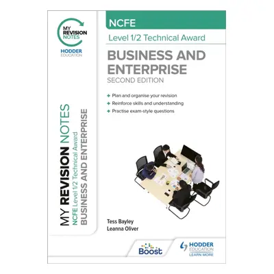 "My Revision Notes: NCFE Level 1/2 Technical Award in Business and Enterprise Second Edition" - 