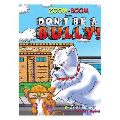 "Don't Be A Bully" - "" ("Brown Joel")