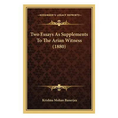 "Two Essays As Supplements To The Arian Witness (1880)" - "" ("Banerjea Krishna Mohan")