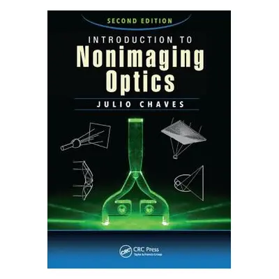 "Introduction to Nonimaging Optics" - "" ("Chaves Julio")