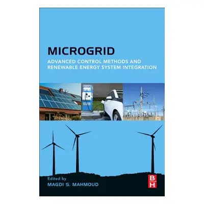 "Microgrid: Advanced Control Methods and Renewable Energy System Integration" - "" ("Mahmoud Mag