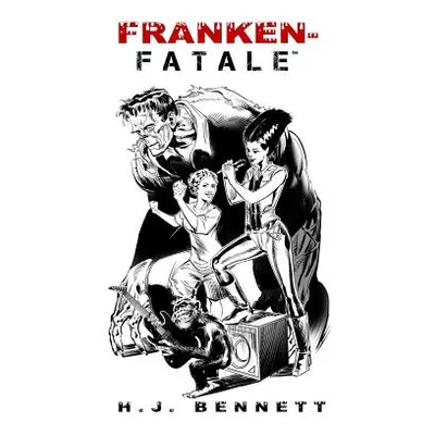 "Franken-Fatale" - "" ("Bennett H. J.")