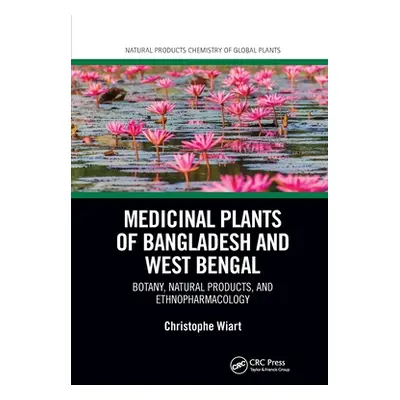 "Medicinal Plants of Bangladesh and West Bengal: Botany, Natural Products, & Ethnopharmacology" 