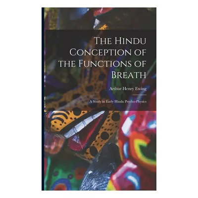 "The Hindu Conception of the Functions of Breath: A Study in Early Hindu Psycho-Physics" - "" ("