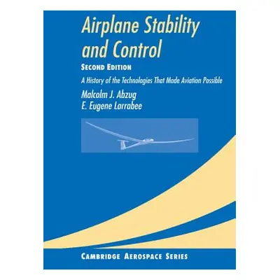 "Airplane Stability and Control: A History of the Technologies That Made Aviation Possible" - ""