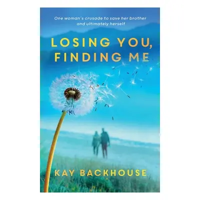 "Losing You, Finding Me" - "" ("Backhouse Kay")