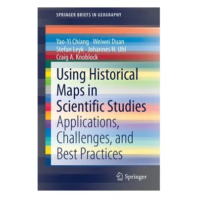 "Using Historical Maps in Scientific Studies: Applications, Challenges, and Best Practices" - ""