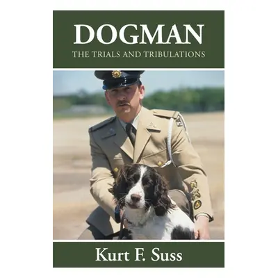 "Dogman: The Trials and Tribulations" - "" ("Suss Kurt F.")