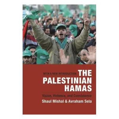 "The Palestinian Hamas: Vision, Violence, and Coexistence" - "" ("Mishal Shaul")