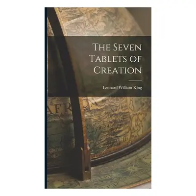 "The Seven Tablets of Creation" - "" ("King Leonard William")