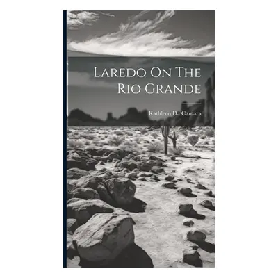 "Laredo On The Rio Grande" - "" ("Kathleen Da Camara")