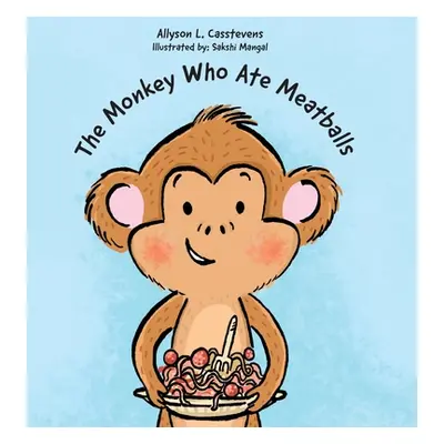 "The Monkey Who Ate Meatballs" - "" ("Casstevens Allyson L.")