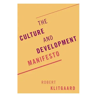 "The Culture and Development Manifesto" - "" ("Klitgaard Robert")