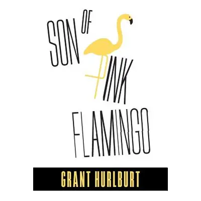 "Son of Pink Flamingo" - "" ("Hurlburt Grant")