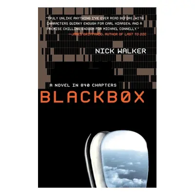 "Blackbox: A Novel in 840 Chapters" - "" ("Walker Nick")