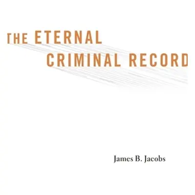 "Eternal Criminal Record" - "" ("Jacobs James B.")