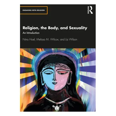 "Religion, the Body, and Sexuality: An Introduction" - "" ("Hoel Nina")