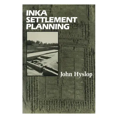 "Inka Settlement Planning" - "" ("Hyslop John")