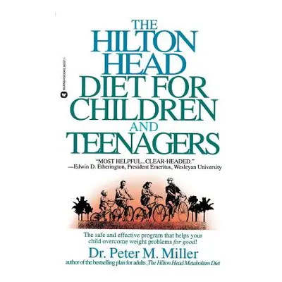 "The Hilton Head Diet for Children and Teenagers" - "" ("Miller Peter M.")