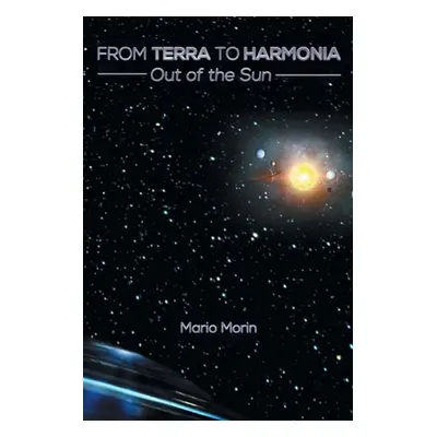 "From Terra to Harmonia: Out of the Sun" - "" ("Morin Mario")