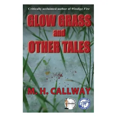 "Glow Grass and Other Tales" - "" ("Callway M. H.")