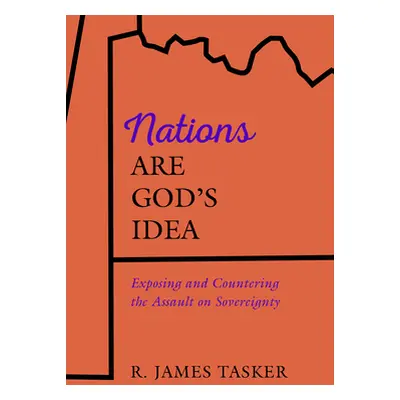 "Nations Are God's Idea" - "" ("Tasker R. James")