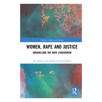 "Women, Rape and Justice: Unravelling the Rape Conundrum" - "" ("Jordan Jan")