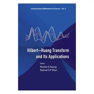 "Hilbert-Huang Transform and Its Applications" - "" ("Huang Norden E.")