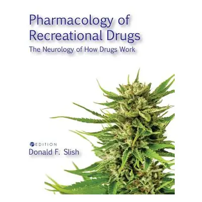 "Pharmacology of Recreational Drugs" - "" ("Slish Donald F.")