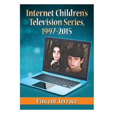 "Internet Children's Television Series, 1997-2015" - "" ("Terrace Vincent")