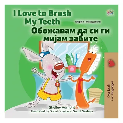 "I Love to Brush My Teeth (English Macedonian Bilingual Book for Kids)" - "" ("Admont Shelley")