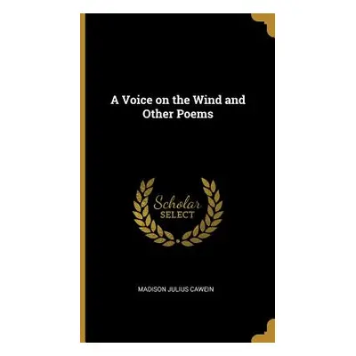 "A Voice on the Wind and Other Poems" - "" ("Cawein Madison Julius")