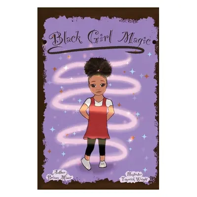 "Black Girl Magic" - "" ("Minor Briana")