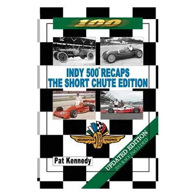 "Indy 500 Recaps - The Short Chute Edition" - "" ("Kennedy Pat")