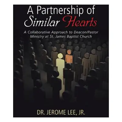 "A Partnership of Similar Hearts: A Collaborative Approach to Deacon/Pastor Ministry at St. Jame