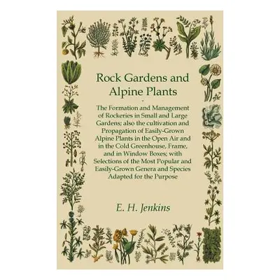 "Rock Gardens and Alpine Plants" - "" ("Jenkins E. H.")