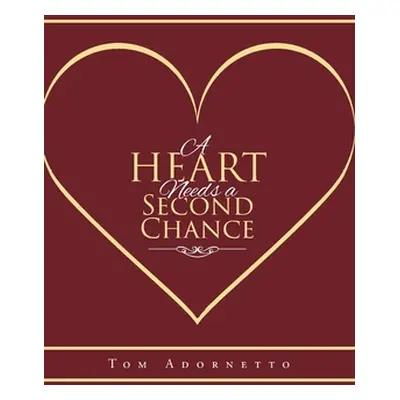 "A Heart Needs a Second Chance" - "" ("Adornetto Tom")