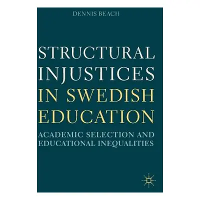 "Structural Injustices in Swedish Education: Academic Selection and Educational Inequalities" - 